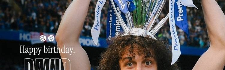 切尔西祝大卫-路易斯38岁生日快乐，球员为蓝军出战248场斩获6冠